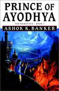 Prince of Ayodhya (The Ramayana, Book I)